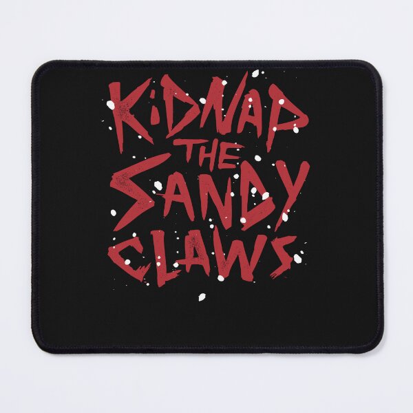 Item preview, KIDNAP THE SANDY CLAWS designed and sold by Unknown91.
