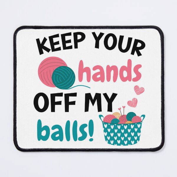 Item preview, Keep your hands off my balls! designed and sold by EvergreenWhimsy.