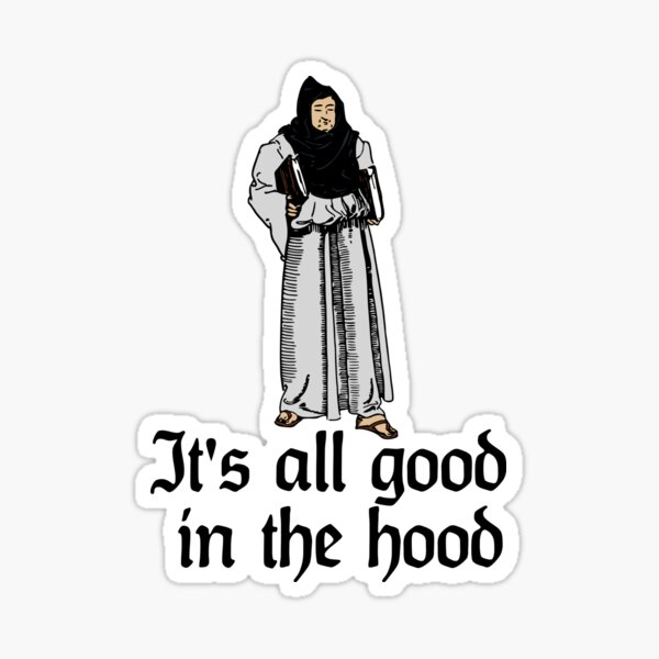 all-good-in-the-hood-monk-friar-brother-catholic-humor-sticker