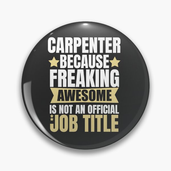 Artikelvorschau, Carpenter Because Freaking Awesome Is Not An Official Job Title entworfen und verkauft von Yallwofunart.