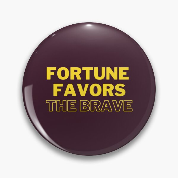 Item preview, fortune favors the brave   designed and sold by steandre01.