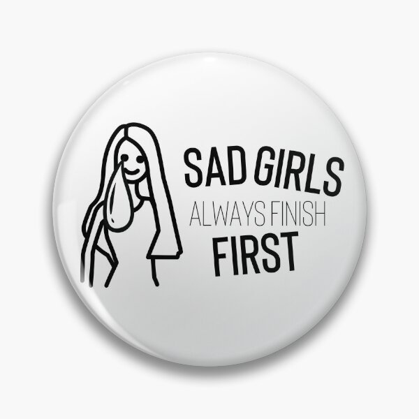Item preview, Sad Girls Always Finish First designed and sold by ArtsByAnt.