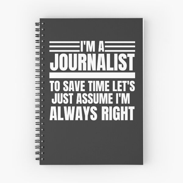 Item preview,  I'm A Journalist To Save Time Let's Just Assume I'm Always Right designed and sold by Yallwofunart.