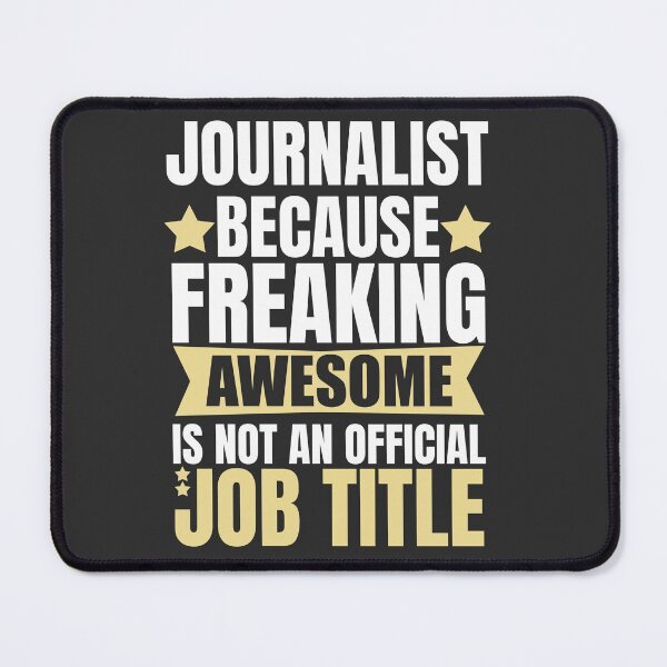 Item preview, Journalist Because Freaking Awesome Is Not An Official Job Title designed and sold by Yallwofunart.