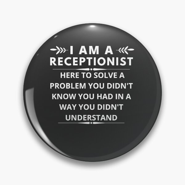 Item preview, I am A Receptionist here to solve a problem you didn't know you had  designed and sold by Yallwofunart.