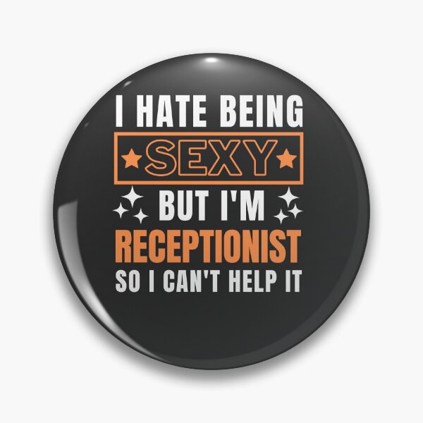 Item preview, I Hate Being Sexy But I'm Receptionist so I can't help it designed and sold by Yallwofunart.