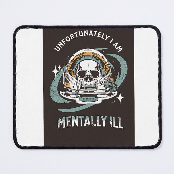 Item preview, Unfortunately I am Mentally ill designed and sold by formylovelydog.
