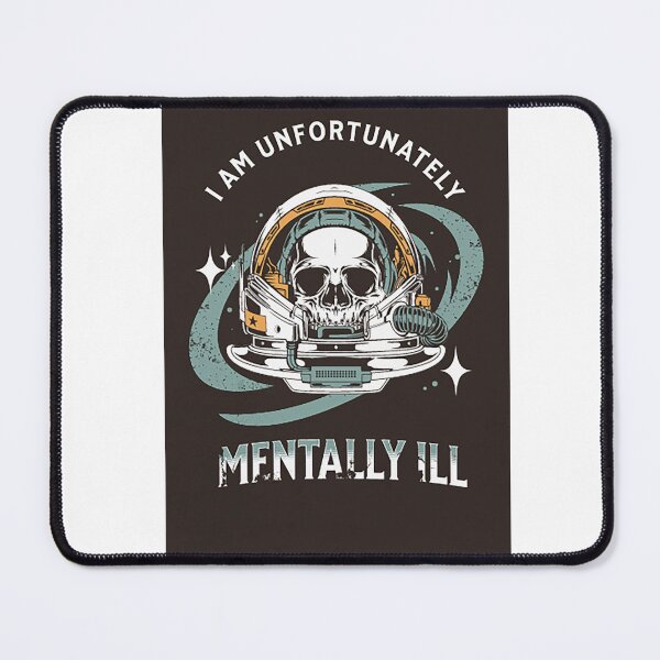 Item preview, I am Unfortunately Mentally ill designed and sold by formylovelydog.