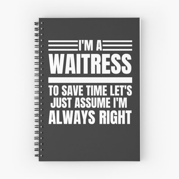 Item preview,  I'm A Waitress To Save Time Let's Just Assume I'm Always Right designed and sold by Yallwofunart.