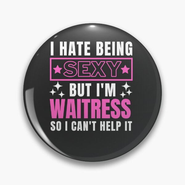 Item preview, I Hate Being Sexy But I'm Waitress so I can't help it designed and sold by Yallwofunart.