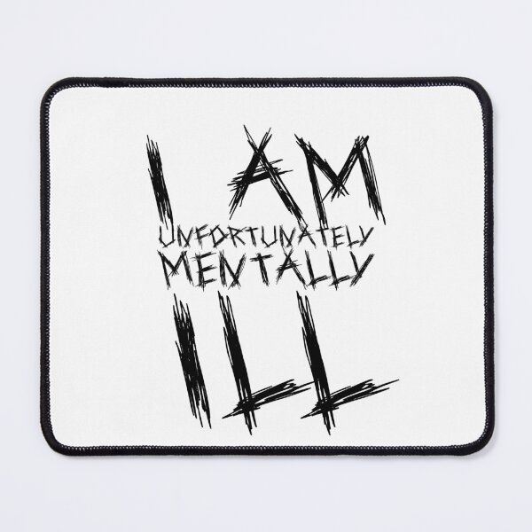 Item preview, Scratchy Text: I am Unfortunately Mentally Ill designed and sold by SomeDesignThing.