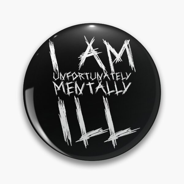 Item preview, Scratchy Text: I am Unfortunately Mentally Ill designed and sold by SomeDesignThing.