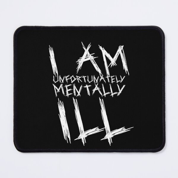 Item preview, Scratchy Text: I am Unfortunately Mentally Ill designed and sold by SomeDesignThing.