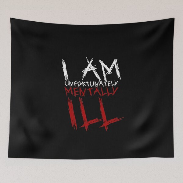 Item preview, Scratchy Text: I am Unfortunately Mentally Ill designed and sold by SomeDesignThing.