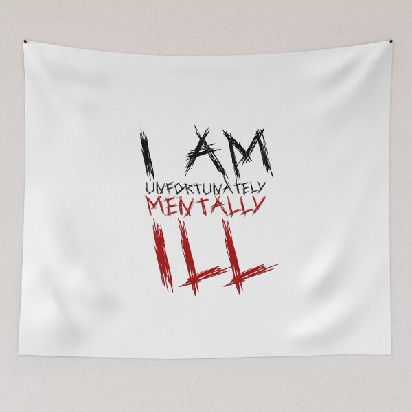 Item preview, Scratchy Text: I am Unfortunately Mentally Ill designed and sold by SomeDesignThing.