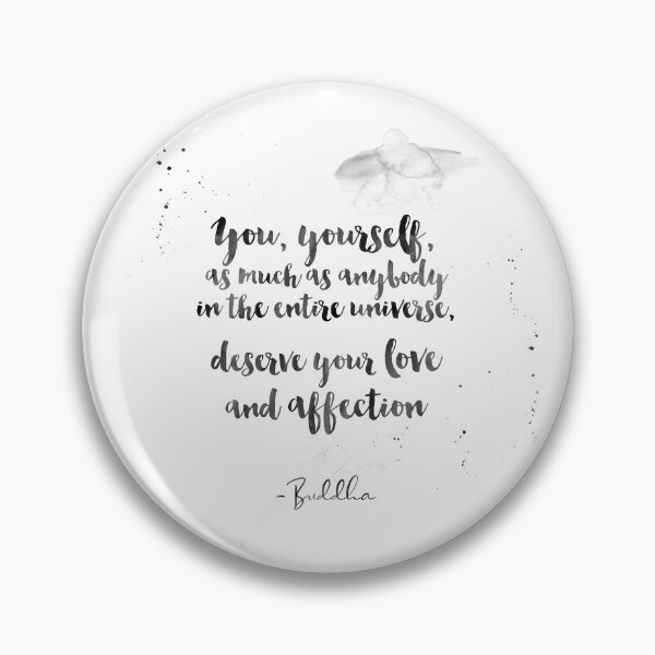 Item preview, You Deserve Your Love and Affection - Quotes by Buddha on Love designed and sold by Buddhaport.
