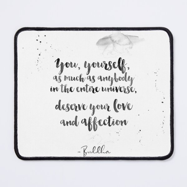 Item preview, You Deserve Your Love and Affection - Quotes by Buddha on Love designed and sold by Buddhaport.