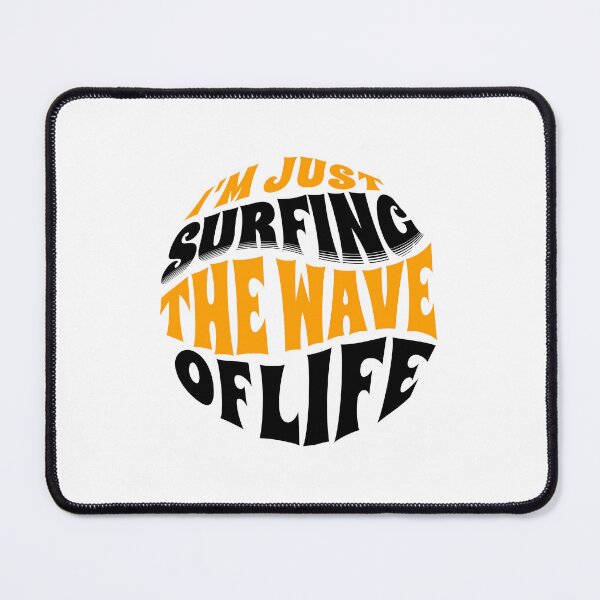 Item preview,  I'm Just Surfing The Wave of Life designed and sold by Surfing Designs.Life.