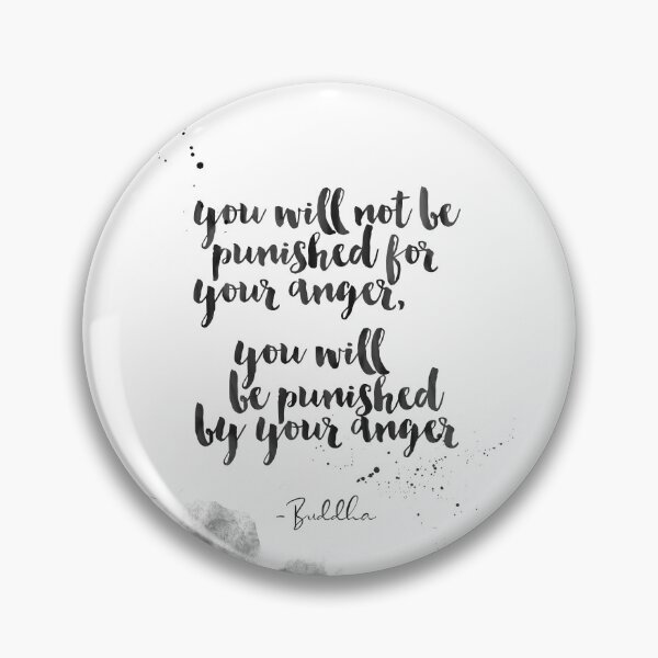 Item preview, You Will Not Be Punished For Your Anger, You Will Be Punished By Your Anger - Quotes From Buddha on life designed and sold by Buddhaport.