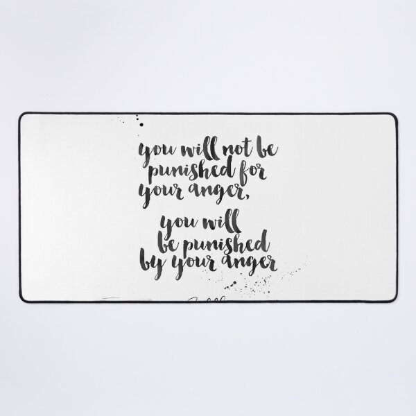 Item preview, You Will Not Be Punished For Your Anger, You Will Be Punished By Your Anger - Quotes From Buddha on life designed and sold by Buddhaport.