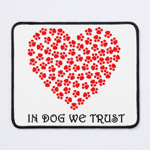 Item preview, In Dog We Trust Paw Hearts designed and sold by Minnesnowta.