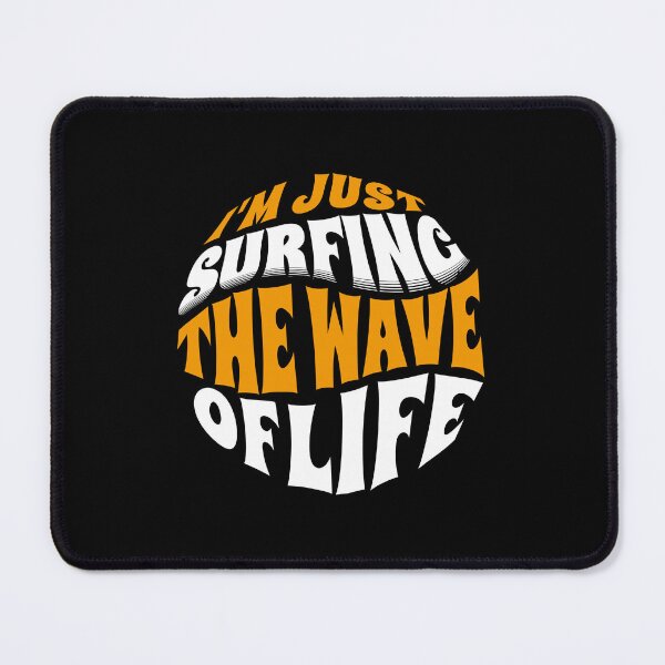 Item preview, I'm Just Surfing The Wave of Life designed and sold by Surfing Designs.Life.