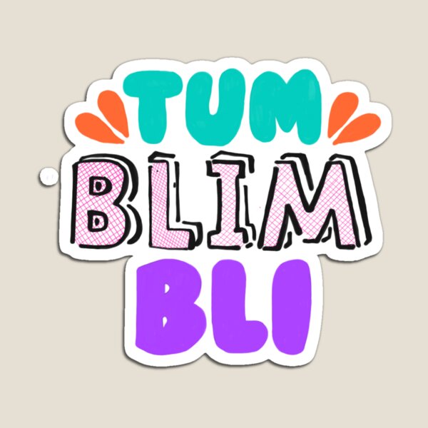 Tum Blim bli Magnet