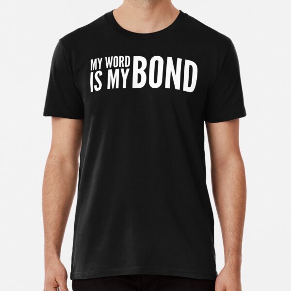 My Word is my Bond Premium T-Shirt