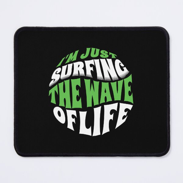 Item preview,  I'm Just Surfing The Wave of Life designed and sold by Surfing Designs.Life.