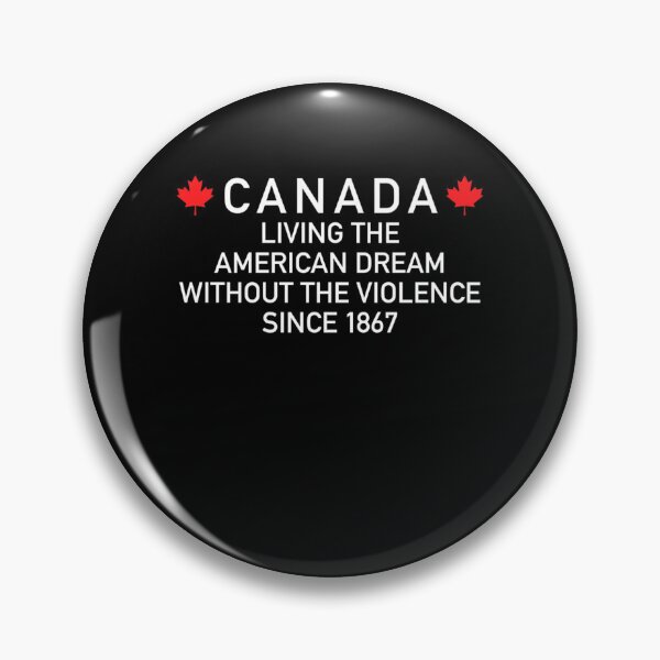 Item preview, Canada Living The American Dream Without The Violence Since 1867 Premium designed and sold by osborange.