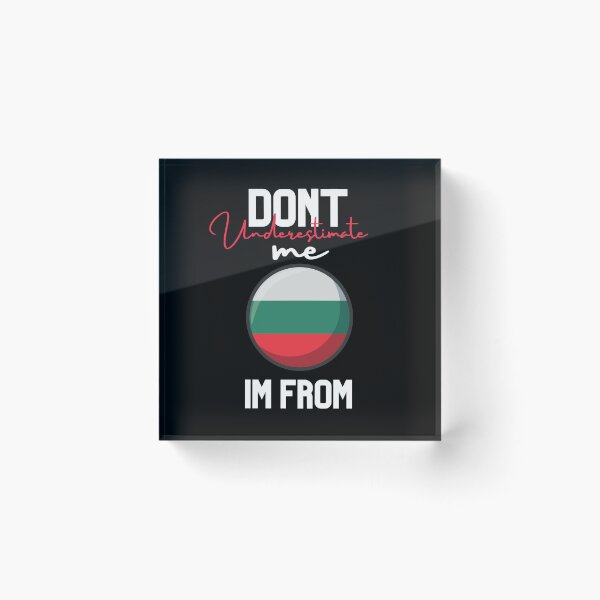 Item preview, Bulgaria Flag,dont underestimate me i'm from Bulgaria,im from Bulgaria designed and sold by behappysiempre.
