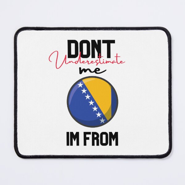 Item preview, Bosna-Hersek Flag,dont underestimate me i'm from Bosna-Hersek,im from Bosna-Hersek designed and sold by behappysiempre.