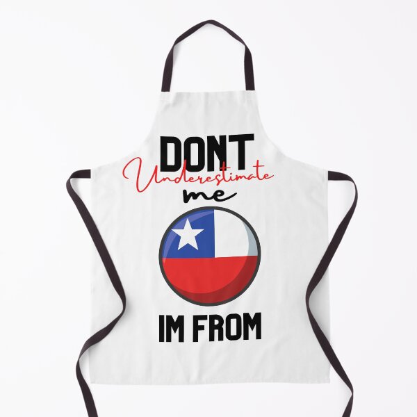 Item preview, chilie Flag,dont underestimate me i'm from chilie,im from chilie designed and sold by behappysiempre.