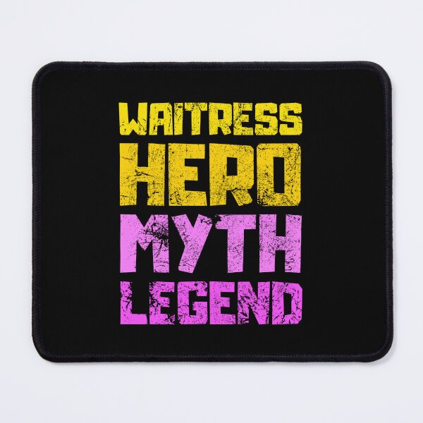 Item preview, Waitress Hero Myth Legend designed and sold by FNStuff.