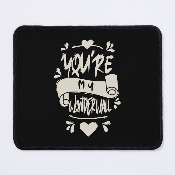 Item preview, You're My Wonderwall designed and sold by Distrowlinc.