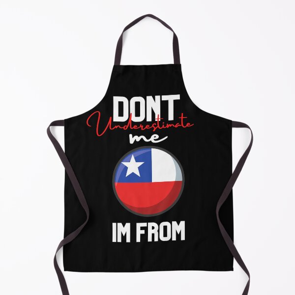 Item preview, chilie Flag,dont underestimate me i'm from chilie,im from chilie designed and sold by behappysiempre.