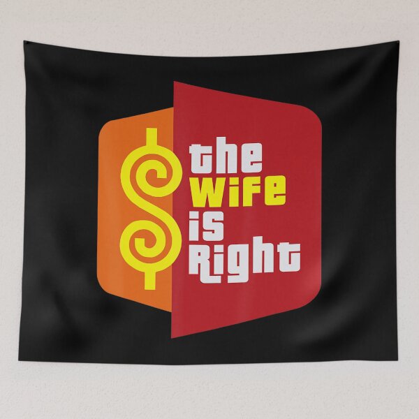 Item preview, The Wife Is Right Meme Funny designed and sold by TARABENNIE01.