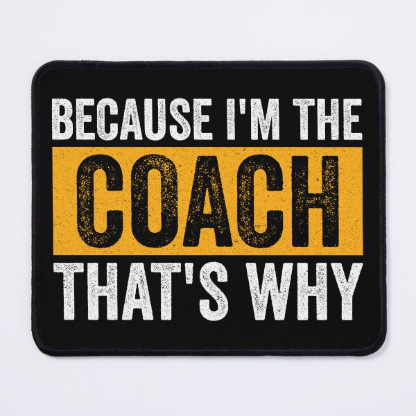 Item preview, Because I'm The Coach That's Why: Soccer Baseball Basketball Coach - Instructor designed and sold by Adexyl.