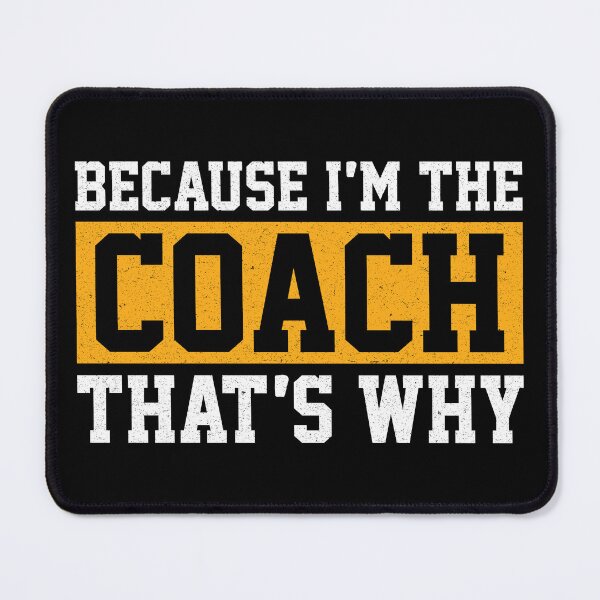 Item preview, Because I'm The Coach That's Why: Soccer Baseball Basketball Coach - Instructor designed and sold by Adexyl.