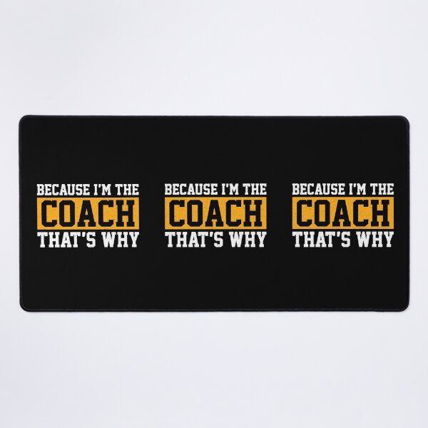 Item preview, Because I'm The Coach That's Why: Soccer Baseball Basketball Coach - Instructor designed and sold by Adexyl.