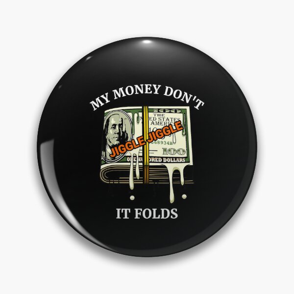 Item preview, My Money Don't Jiggle Jiggle It Folds  designed and sold by TARABENNIE01.