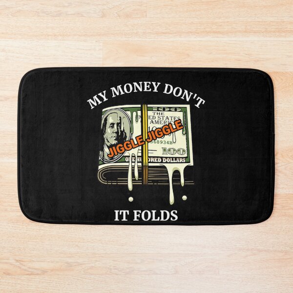 Item preview, My Money Don't Jiggle Jiggle It Folds  designed and sold by TARABENNIE01.