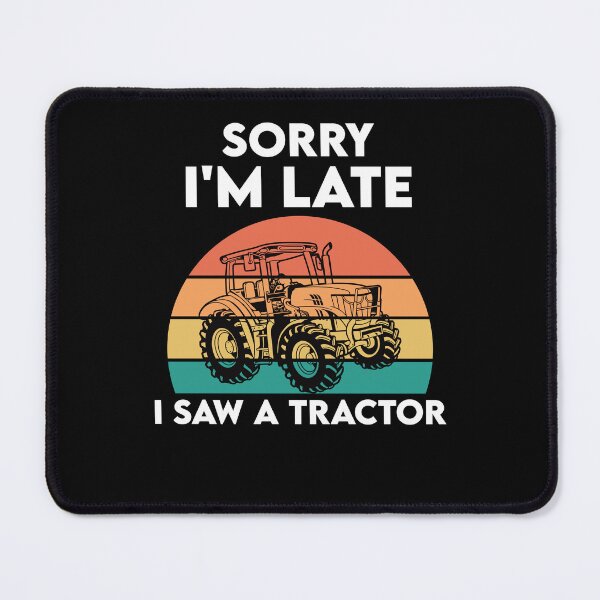 Item preview, Sorry I'm Late I Saw a Tractor - Funny Farmer Farming Farm designed and sold by Adexyl.
