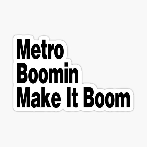 Item preview, Metro Boomin Make It Boom (Citation drôle - Énonciations hilarantes - Culture Pop Art) designed and sold by SassyClassyMe.