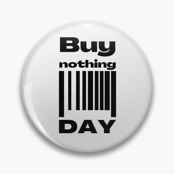 Item preview, Anti Consumerism - Buy Nothing Day designed and sold by Hic21.