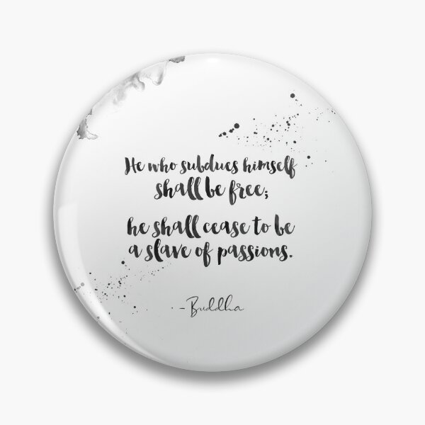 Item preview, He Who Subdues Himself Shall Be Free, He Shall Cease To Be A Slave Of Passions - Quotes From Buddha on life designed and sold by Buddhaport.