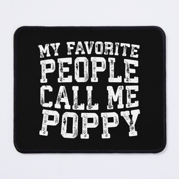 Artikelvorschau, Meine Lieblingsmenschen nennen mich Poppy Vatertag entworfen und verkauft von BernardMurray.