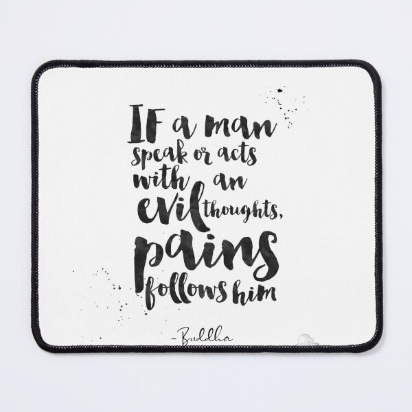Item preview, If A Man Speak Or Acts With An Evil Thoughts, Pains Follows Him - Quotes From Buddha on life designed and sold by Buddhaport.