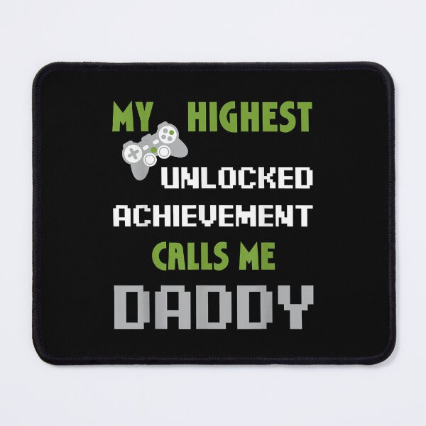 Item preview, My Highest Unlucked Achievement Calls Me Daddy Nerdy Funny Fathers Day Gamer Dad Video Gaming Apparel designed and sold by BernardMurray.