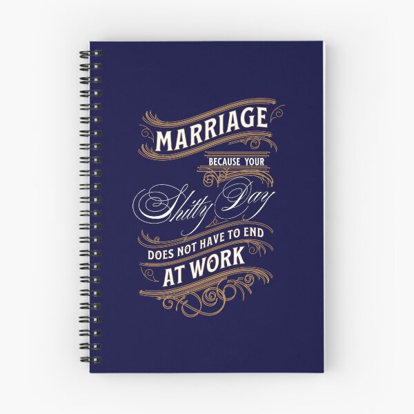 Item preview, Marriage - Because Your Shitty Day Should Not End At Work designed and sold by HappySchnapper.